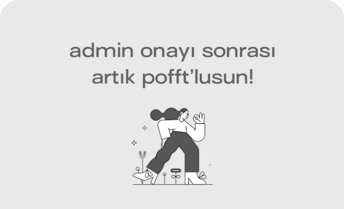 Admin Onayı Sonrası Artık pofft'lusun! - admin onayı